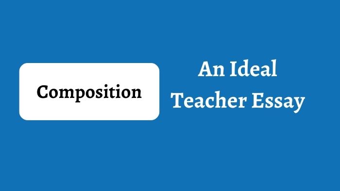 an ideal teacher essay class 10